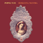 Popol Vuh/Popol Ace - Hosianna Mantra (Vinyl)