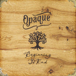 Opaque - Beginning To End - 180gm Yellow Vinyl (Vinyl)
