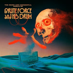 Brute Force & His Drum - The Weird and Wonderful World Of Brute Force And His Drum (Vinyl)