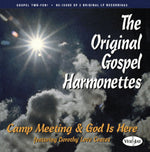 the album cover for Original Gospel Harmonettes - Camp Meeting & God Is Here