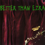 Better Than Ezra - Deluxe (Vinyl)