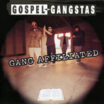 Gospel Gangstas - Gang Affiliated (CD)