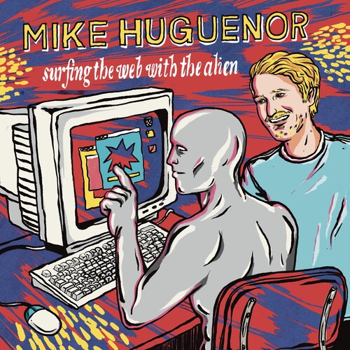 Mike Huguenor - Surfing The Web With The Alien (Vinyl)