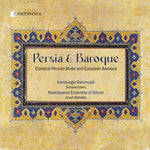 Hamburger Ratsmusik - Persian & Baroque - Classical Persian Music and European Baroque (CD)