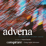 Conspirare - advena - liturgies for a broken world (CD)