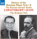 Brahms Trio - History of the Russian Piano Trio, Vol. 8 - Lopatnikoff & Juon (CD)