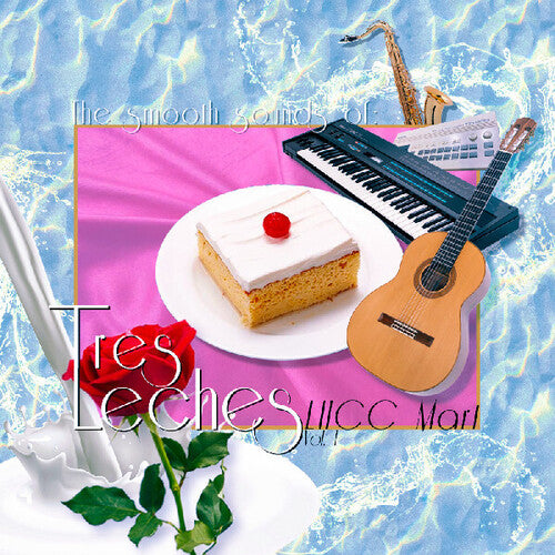 Tres Leches - The Smooth Sounds of Tres Leches, LHCC Mart Vol. 1 (Vinyl)