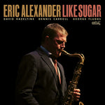 Eric Alexander - Like Sugar (CD)