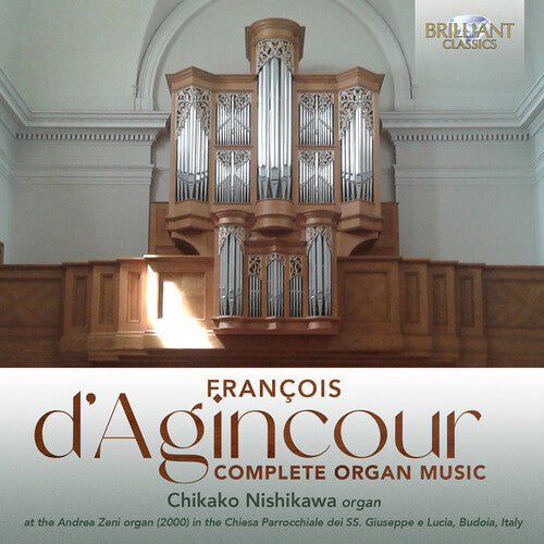 Chikako Nishikawa - D'Agincour: Complete Organ Music (CD)