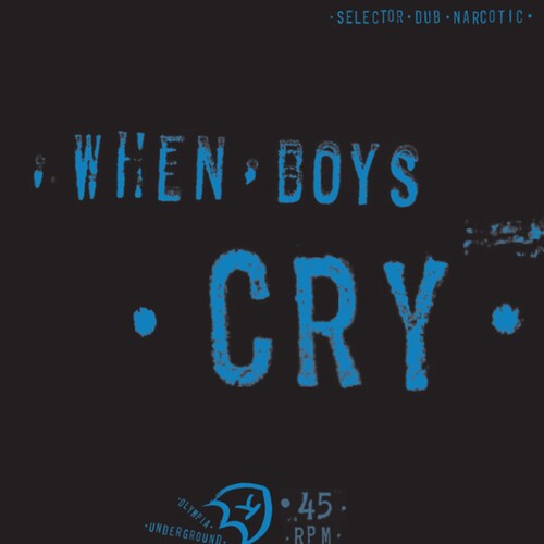 Selector Dub Narcotic - When Boys Cry (Vinyl)
