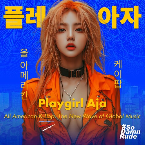 Playgirl Aja - All American K-Pop: The New Wave of Global Music (CD)