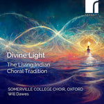 Somerville College Choir, Oxford - Divine Light - The Living Indian Choral Tradition (CD)