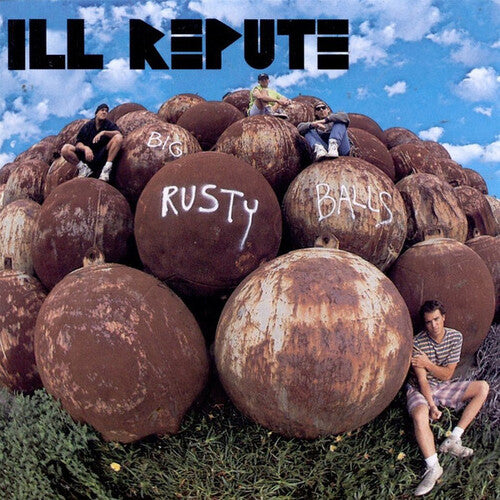Ill Repute - Big Rusty Balls (Vinyl)