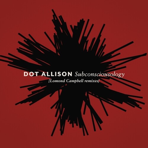 Dot Allison - Subconsciousology (Lomond Campbell Remixes) (Vinyl)
