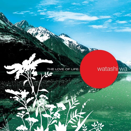 Watashi Wa - The Love of Life - RED (Vinyl)