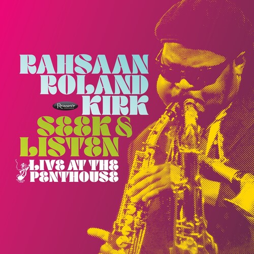 Rahsaan Roland Kirk - SEEK & LISTEN: LIVE AT THE PENTHOUSE
