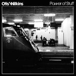 Otis Wilkins - Power Of Stuff (Vinyl)