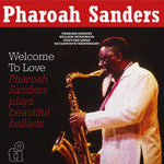 Pharoah Sanders - Welcome To Love (Vinyl)