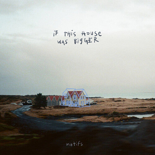 Motifs - If This House Was Bigger (Vinyl)