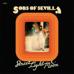 Sons of Sevilla - Street Light Moon (Vinyl)