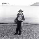Robert Lax - Living In The Present (Vinyl)