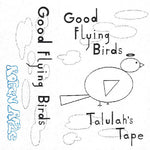 Good Flying Birds - Talulah's Tape (Vinyl)