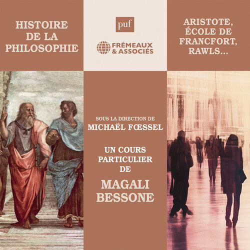 Magali Bessone - Histoire de la philosophie - La philosophie politique (Aristote, Ecole de Francfort, Rawls…) (CD)