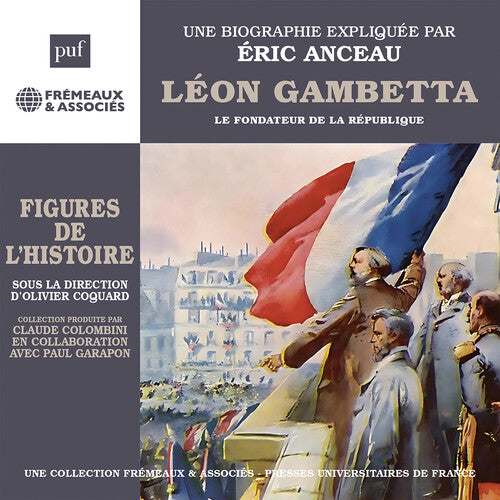 Eric Anceau - Leon Gambetta le fondateur de la Republique (CD)