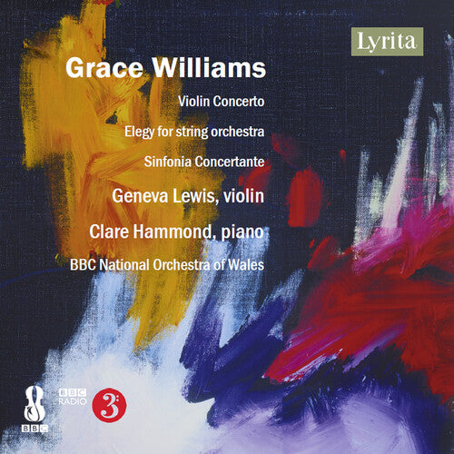 Geneva Lewis - Grace Williams: Violin Concerto, Elegy for string orchestra, & Sinfonia Concertante (CD)