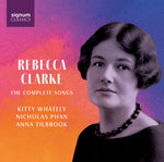 Kitty Whately - Rebecca Clarke: The Complete Songs (CD)