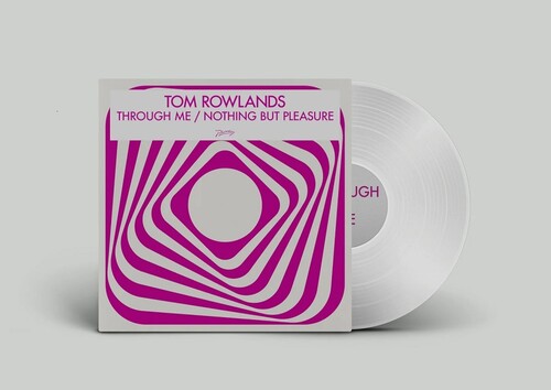 Tom Rowlands - Through Me / Nothing But Pleasure (Vinyl)