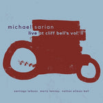 Michael Sarian - Live at Cliff Bell's Vol. II (CD)