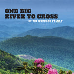 the album cover for Wheeler Family - One Big River To Cross (Mod)