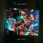 the album cover for Shlohmo - Bad Vibes
