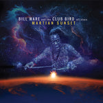 the album cover for Bill WareWare & The Club Bird All Stars - Martian Sunset