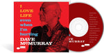 the album cover for McMurray, Dave - I Love Life Even When I'm Hurting