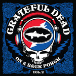 Grateful Dead - On The Back Porch Vol. 2