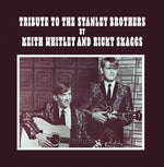 the album cover for Keith Whitley/ Skaggs,Ricky - Tribute To The Stanley Brothers (Mod)