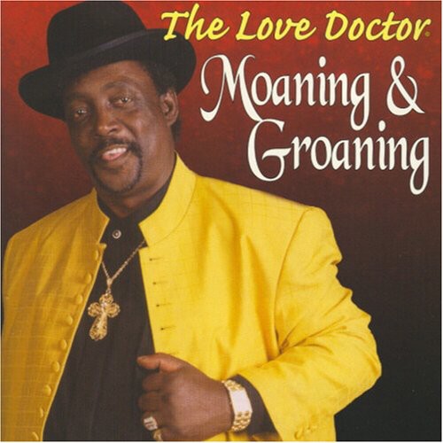 the album cover for The Love Doctor - Moaning and Groaning
