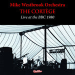the album cover for Mike WestbrookOrchestra - Cortege Live At The Bbc 1980 (Uk)