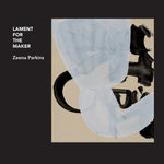 the album cover for Zeena Parkins - Lament For The Maker