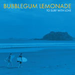 the album cover for Bubblegum Lemonade - To Surf With Love