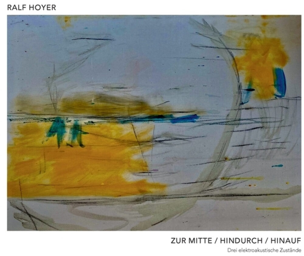 the album cover for Ralf Hoyer - Zur Mitte / Hindurch / Hinauf
