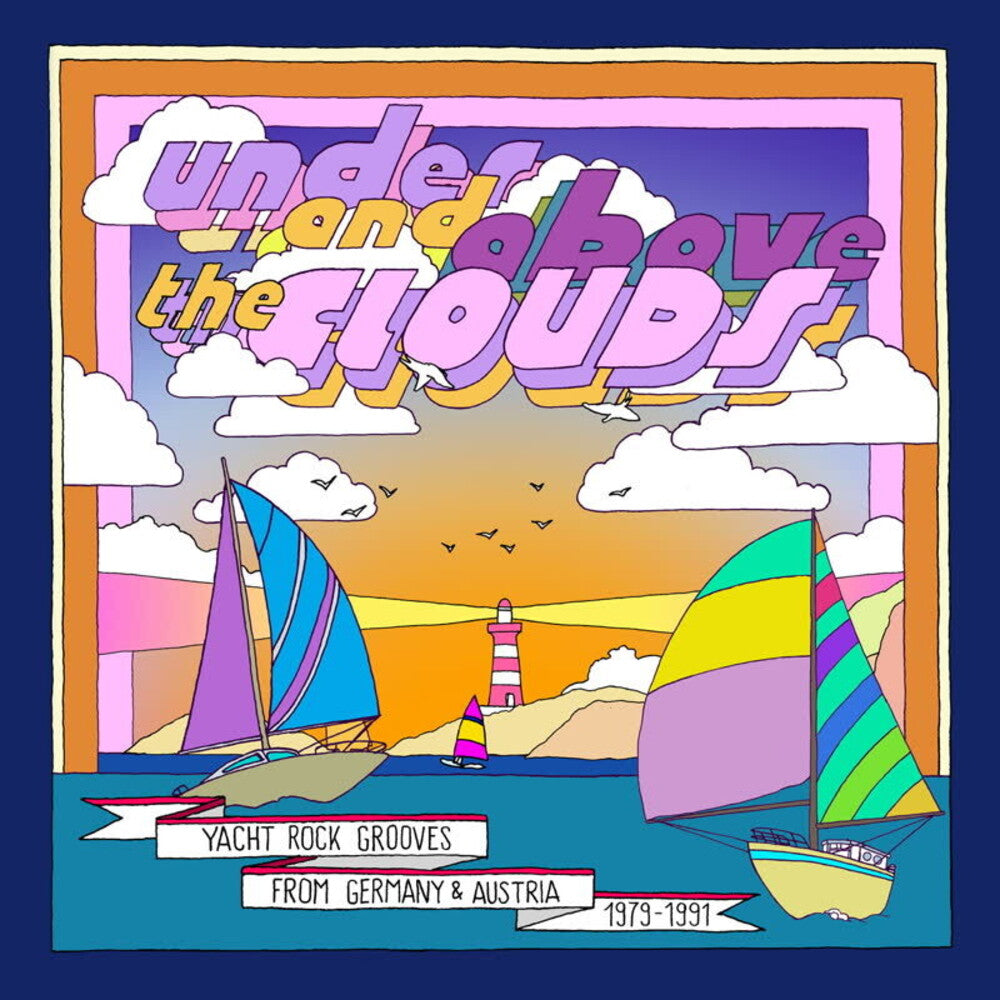 the album cover for Under & Above The Clouds: Yacht Rock Grooves - Under & Above The Clouds: Yacht Rock Grooves