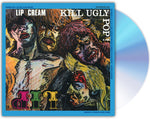 the album cover for Lip Cream - Kill Ugly Pop