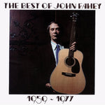 ジョン・フェイヒー - ジョン・フェイヒーのベスト 1959-1977 (CD)