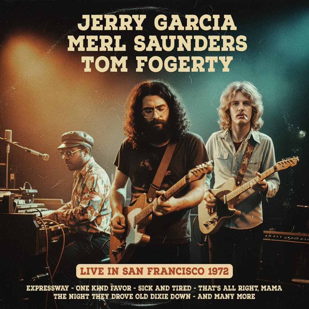the album cover for Jerry Garcia/ Saunders,Merl / Fogerty,Tom - San Francisco 1972