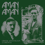 the album cover for Aman Aman - Greek-Anatolian Laments / Var - Aman Aman - Greek-Anatolian Laments / Var