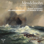 the album cover for Les Ambassadeurs / La Grande Ecurie - Mendelssohn: Symphony No. 3 & The Hebrides