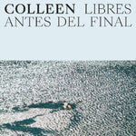 the album cover for Colleen - Libres Antes Del Final